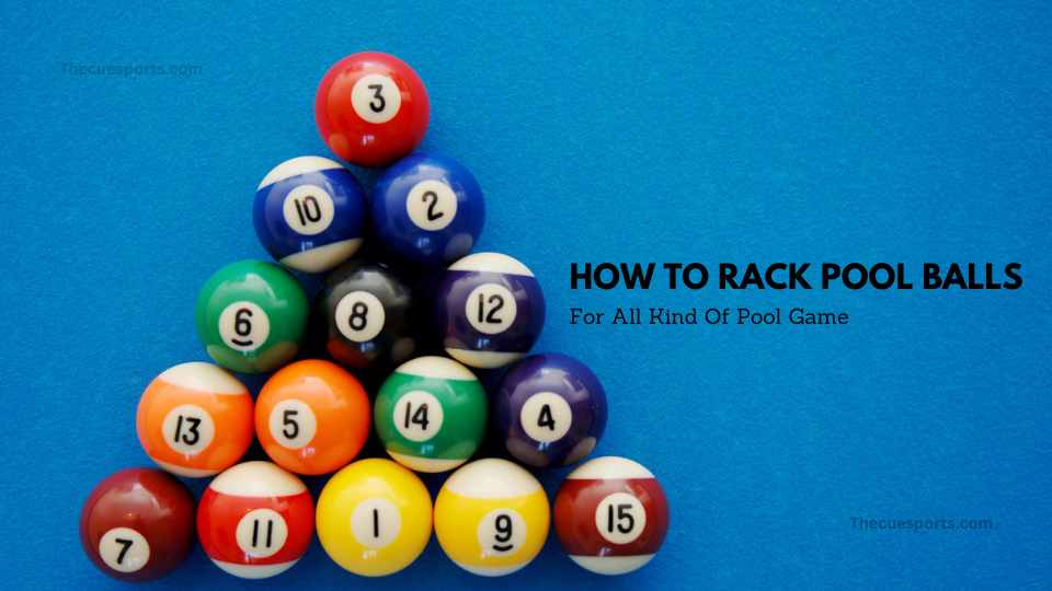 How To Rack Pool Balls For All Kind Of Pool Game