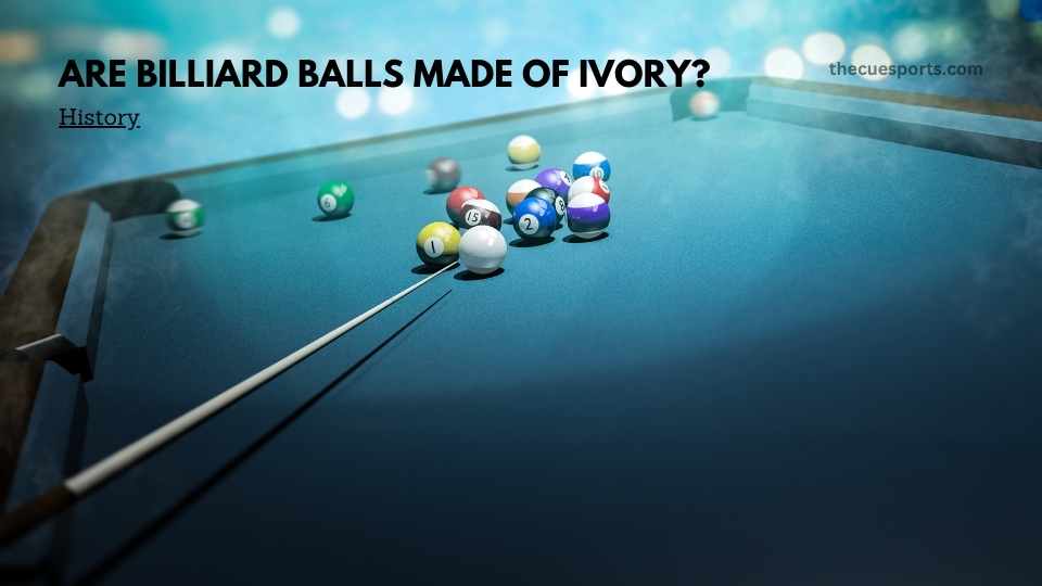 billiard balls made of ivory?